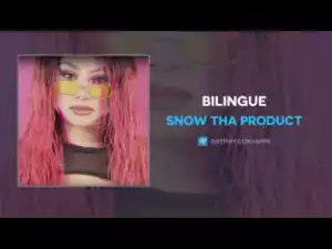 Snow Tha Product - Bilingue